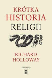 KRÓTKA HISTORIA RELIGII, RICHARD HOLLOWAY