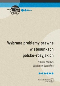 WYBRANE PROBLEMY PRAWNE W STOSUNKACH POLSKO-ROSYJS