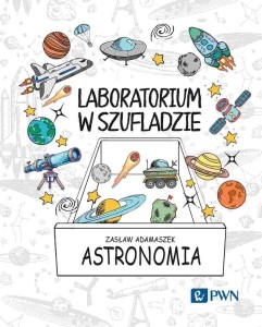 LABORATORIUM W SZUFLADZIE. ASTRONOMIA