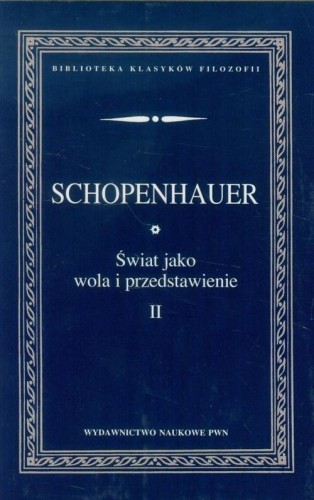 Świat jako wola i przedstawienie T.2