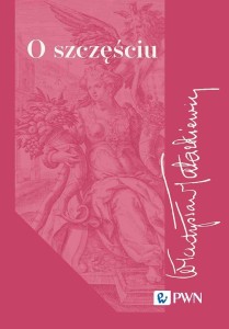 O SZCZĘŚCIU, WŁADYSŁAW TATARKIEWICZ