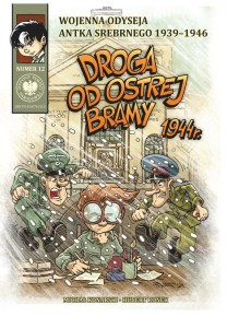 WOJENNA ODYSEJA.. T.12 DROGA OD OSTREJ BRAMY 1944