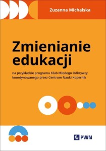ZMIENIANIE EDUKACJI. NA PRZYKŁADZIE PROGRAMU...