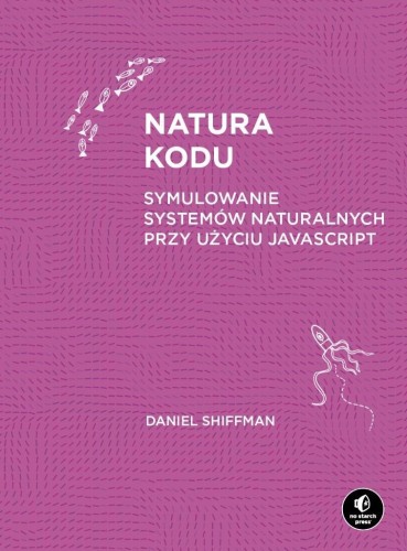 Natura kodu. Symulowanie systemów naturalnych...