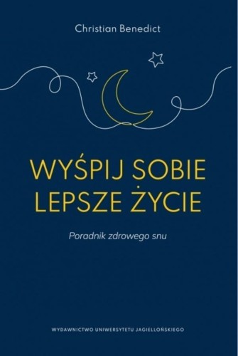 Wyśpij sobie lepsze życie. Poradnik zdrowego snu