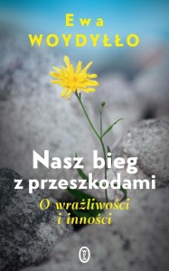 NASZ BIEG Z PRZESZKODAMI, EWA WOYDYŁŁO
