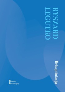 REKAPITULACJA, RYSZARD LEGUTKO