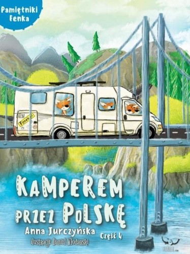 Pamiętniki Fenka. Kamperem przez Polskę cz.4