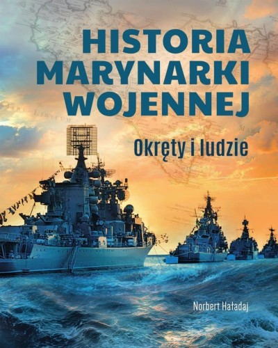 Historia marynarki wojennej. Okręty i ludzie