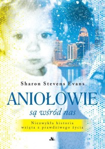 ANIOŁOWIE SĄ WŚRÓD NAS, SHARON STEVENS EVANS