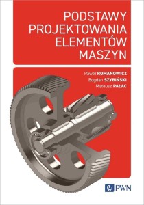 PODSTAWY PROJEKTOWANIA ELEMENTÓW MASZYN