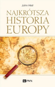 NAJKRÓTSZA HISTORIA EUROPY, JOHN HIRST