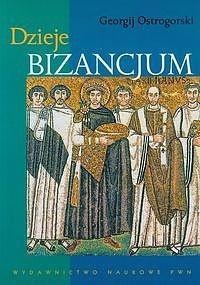 DZIEJE BIZANCJUM, GEORGIJ OSTROGORSKI