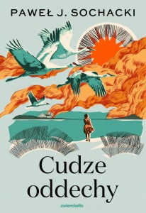 CUDZE ODDECHY, PAWEŁ JAKUB SOCHACKI