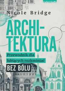 ARCHITEKTURA. PRZEWODNIK DLA LUBIĄCYCH...