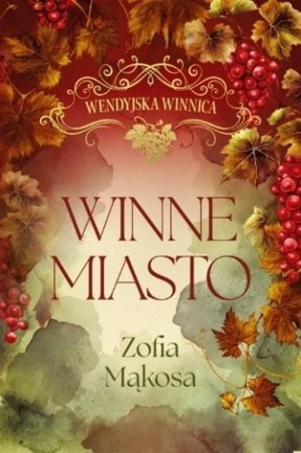 Wendyjska Winnica. Winne miasto, Zofia Mąkosa