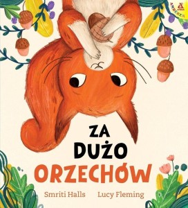 ZA DUŻO ORZECHÓW, SMRITI HALLS, LUCY FLEMING