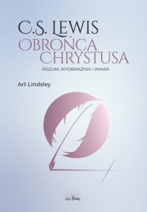 C.S. LEWIS: OBROŃCA CHRYSTUSA, ART LINDSLEY