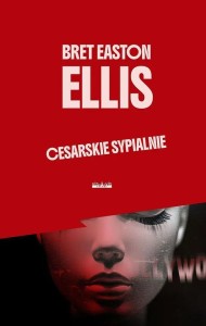 CESARSKIE SYPIALNIE W.2, BRET EASTON ELLIS