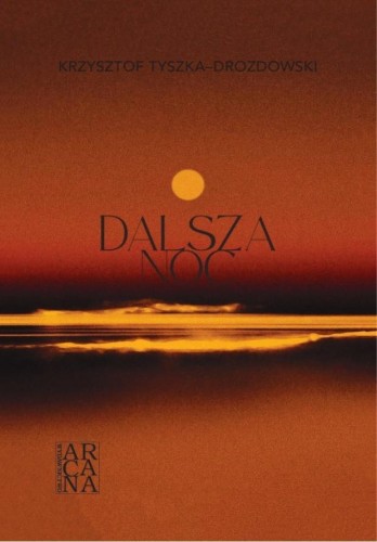 Dalsza noc, Krzysztof Tyszka-Drozdowski