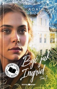 BYĆ JAK INGRID T.2, AGATA BIZUK