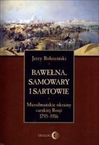BAWEŁNA, SAMOWARY I SARTOWIE, JERZY ROHOZIŃSKI