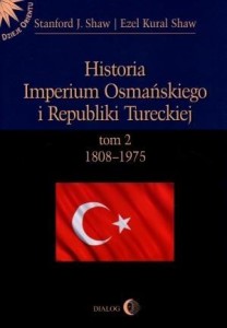 HISTORIA IMPERIUM OSMAŃSKIEGO I REPUBLIKI TUR. T.2