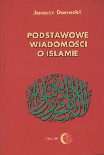 Podstawowe wiadomości o islamie, Janusz Danecki