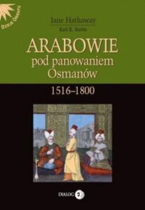 ARABOWIE POD PANOWANIEM OSMANÓW 1516-1800