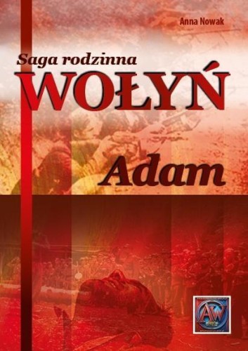 Saga rodzinna Wołyń. Adam TW, Anna Nowak