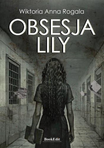 Obsesja Lily, Wiktoria Anna Rogala