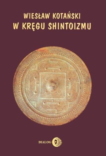 W kręgu shintoizmu Tom I, Wiesław Kotański