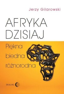 AFRYKA DZISIAJ. PIĘKNA, BIEDNA, RÓŻNORODNA