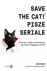 SAVE THE CAT!? PISZE SERIALE, NASH JAMIE