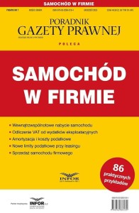 SAMOCHÓD W FIRMIE. PODATKI 7/2025, PRACA ZBIOROWA