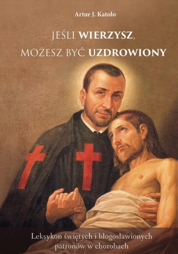 Jeśli wierzysz, możesz być uzdrowiony