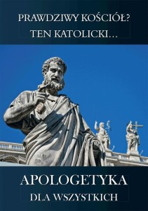 APOLOGETYKA DLA WSZYSTKICH 2 PRAWDZIWY KOŚCIÓŁ?