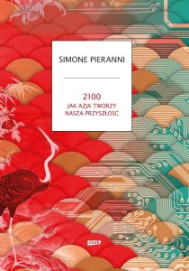 2100. JAK AZJA TWORZY NASZĄ PRZYSZŁOŚĆ