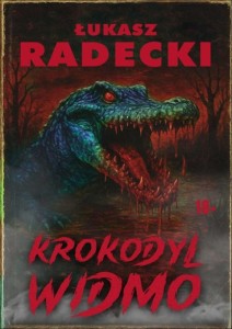 KROKODYL WIDMO, ŁUKASZ RADECK