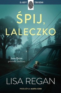 JOSIE QUINN T.11 ŚPIJ, LALECZKO, LISA REGAN