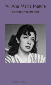 PIERWSZE WSPOMNIENIE, ANA MARIA MATUTE