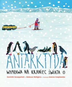 ANTARKTYDA. WYPRAWA NA KRANIEC ŚWIATA