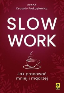 SLOW WORK, IWONA KRASOŃ-FORKASIEWICZ