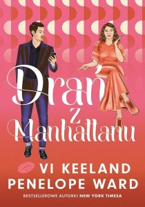 DRAŃ Z MANHATTANU, VI KEELAND, PENELOPE WARD