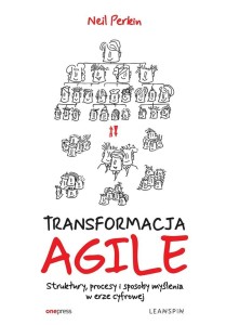 TRANSFORMACJA AGILE. STRUKTURY, PROCESY I...