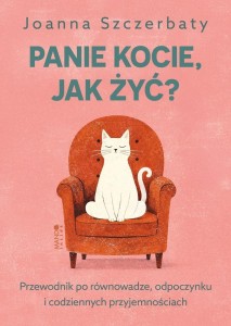 PANIE KOCIE, JAK ŻYĆ? PRZEWODNIK PO RÓWNOWADZE...