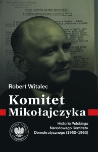 KOMITET MIKOŁAJCZYKA, DR ROBERT WITALEC