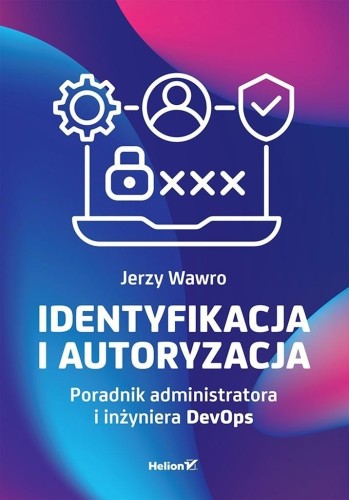 Identyfikacja i autoryzacja. Poradnik, Jerzy Wawro