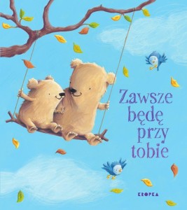 ZAWSZE BĘDĘ PRZY TOBIE
