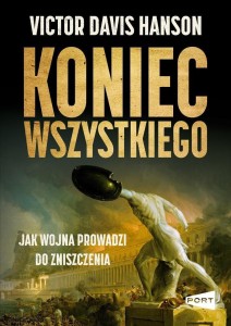 KONIEC WSZYSTKIEGO. JAK WOJNA PROWADZI DO...